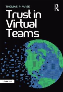 Trust in Virtual Teams : Organization, Strategies and Assurance for Successful Projects