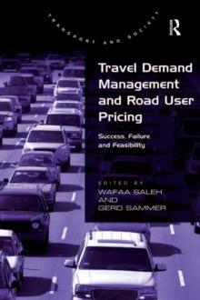 Travel Demand Management and Road User Pricing : Success, Failure and Feasibility