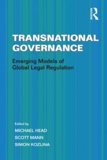 Transnational Governance : Emerging Models of Global Legal Regulation