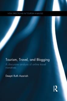 Tourism, Travel, and Blogging : A discursive analysis of online travel narratives