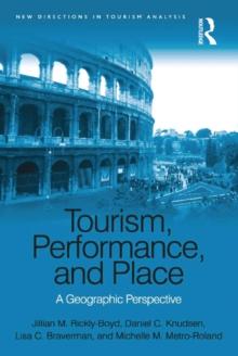 Tourism, Performance, and Place : A Geographic Perspective