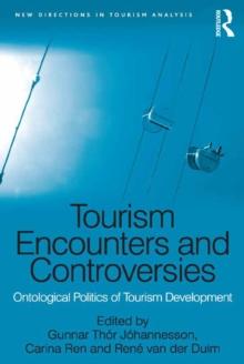 Tourism Encounters and Controversies : Ontological Politics of Tourism Development