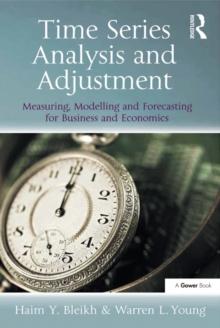 Time Series Analysis and Adjustment : Measuring, Modelling and Forecasting for Business and Economics