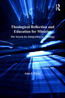 Theological Reflection and Education for Ministry : The Search for Integration in Theology