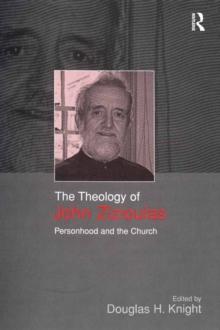 The Theology of John Zizioulas : Personhood and the Church