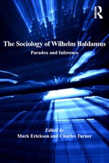 The Sociology of Wilhelm Baldamus : Paradox and Inference