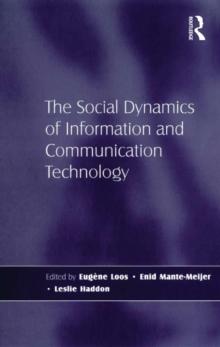 The Social Dynamics of Information and Communication Technology