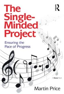 The Single-Minded Project : Ensuring the Pace of Progress