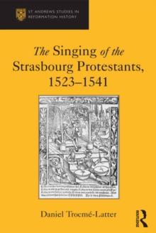 The Singing of the Strasbourg Protestants, 1523-1541