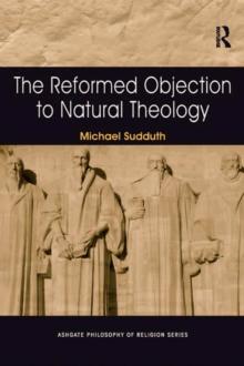 The Reformed Objection to Natural Theology