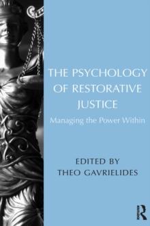 The Psychology of Restorative Justice : Managing the Power Within