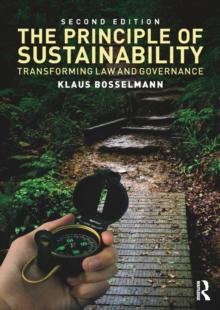 The Principle of Sustainability : Transforming law and governance