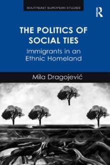 The Politics of Social Ties : Immigrants in an Ethnic Homeland