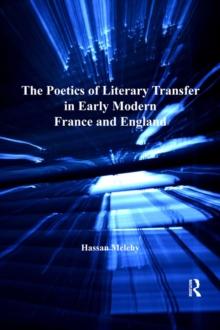 The Poetics of Literary Transfer in Early Modern France and England