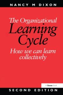 The Organizational Learning Cycle : How We Can Learn Collectively