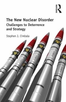 The New Nuclear Disorder : Challenges to Deterrence and Strategy