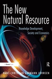 The New Natural Resource : Knowledge Development, Society and Economics