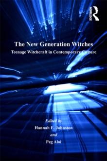 The New Generation Witches : Teenage Witchcraft in Contemporary Culture