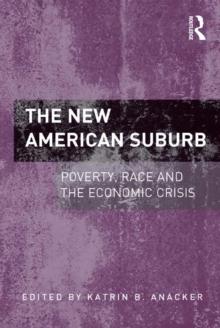 The New American Suburb : Poverty, Race and the Economic Crisis