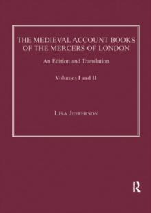 The Medieval Account Books of the Mercers of London : An Edition and Translation