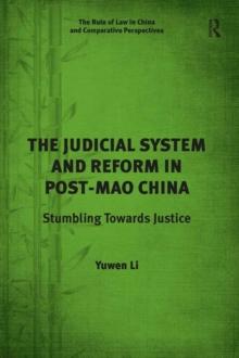 The Judicial System and Reform in Post-Mao China : Stumbling Towards Justice