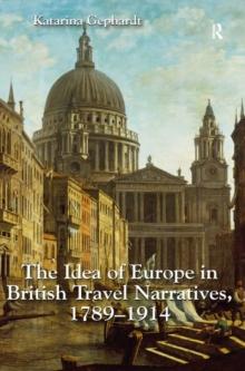 The Idea of Europe in British Travel Narratives, 1789-1914