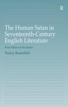 The Human Satan in Seventeenth-Century English Literature : From Milton to Rochester