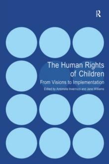 The Human Rights of Children : From Visions to Implementation