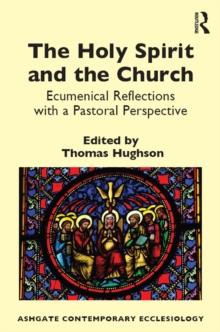 The Holy Spirit and the Church : Ecumenical Reflections with a Pastoral Perspective