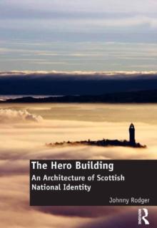 The Hero Building : An Architecture of Scottish National Identity