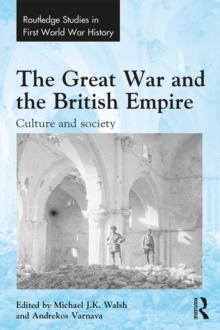 The Great War and the British Empire : Culture and society