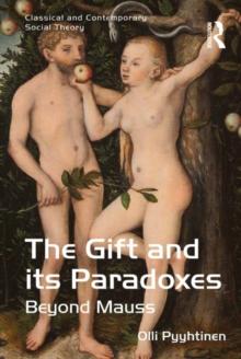 The Gift and its Paradoxes : Beyond Mauss