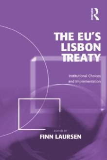 The EU's Lisbon Treaty : Institutional Choices and Implementation