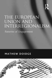 The European Union and Interregionalism : Patterns of Engagement