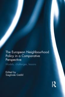 The European Neighbourhood Policy in a Comparative Perspective : Models, challenges, lessons