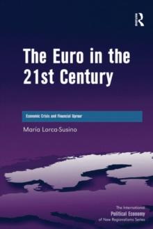 The Euro in the 21st Century : Economic Crisis and Financial Uproar