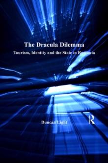 The Dracula Dilemma : Tourism, Identity and the State in Romania