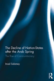 The Decline of Nation-States after the Arab Spring : The Rise of Communitocracy