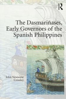 The Dasmarinases, Early Governors of the Spanish Philippines