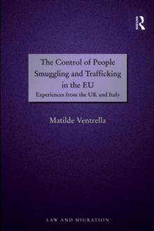 The Control of People Smuggling and Trafficking in the EU : Experiences from the UK and Italy