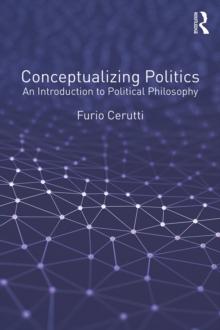 Conceptualizing Politics : An Introduction to Political Philosophy