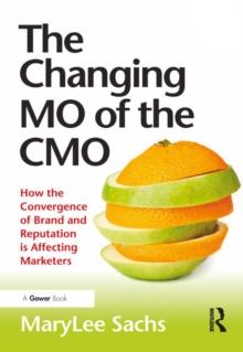 The Changing MO of the CMO : How the Convergence of Brand and Reputation is Affecting Marketers