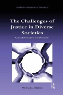 The Challenges of Justice in Diverse Societies : Constitutionalism and Pluralism