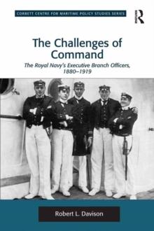 The Challenges of Command : The Royal Navy's Executive Branch Officers, 1880-1919