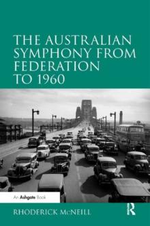 The Australian Symphony from Federation to 1960