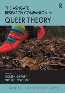 The Ashgate Research Companion to Queer Theory