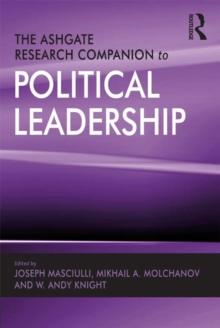 The Ashgate Research Companion to Political Leadership