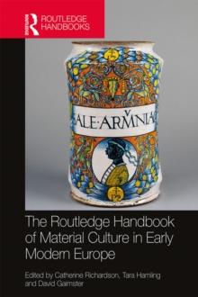 The Routledge Handbook of Material Culture in Early Modern Europe