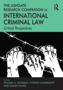 The Ashgate Research Companion to International Criminal Law : Critical Perspectives