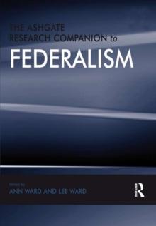 The Ashgate Research Companion to Federalism